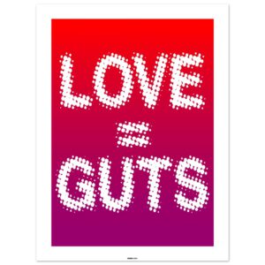 LOVE=GUTS 60x80 cm poster