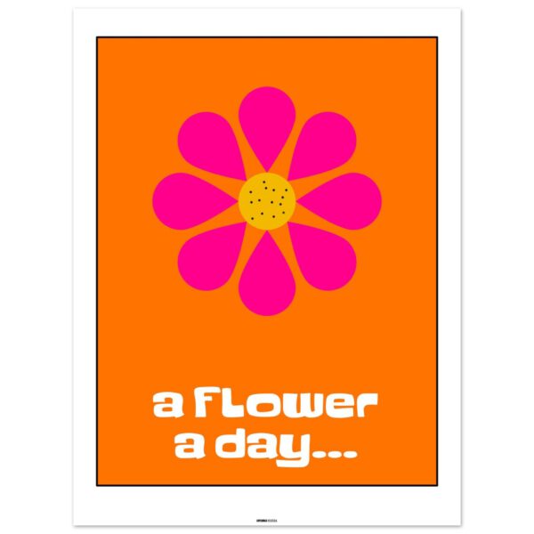 a flower a day... 60x80 cm poster