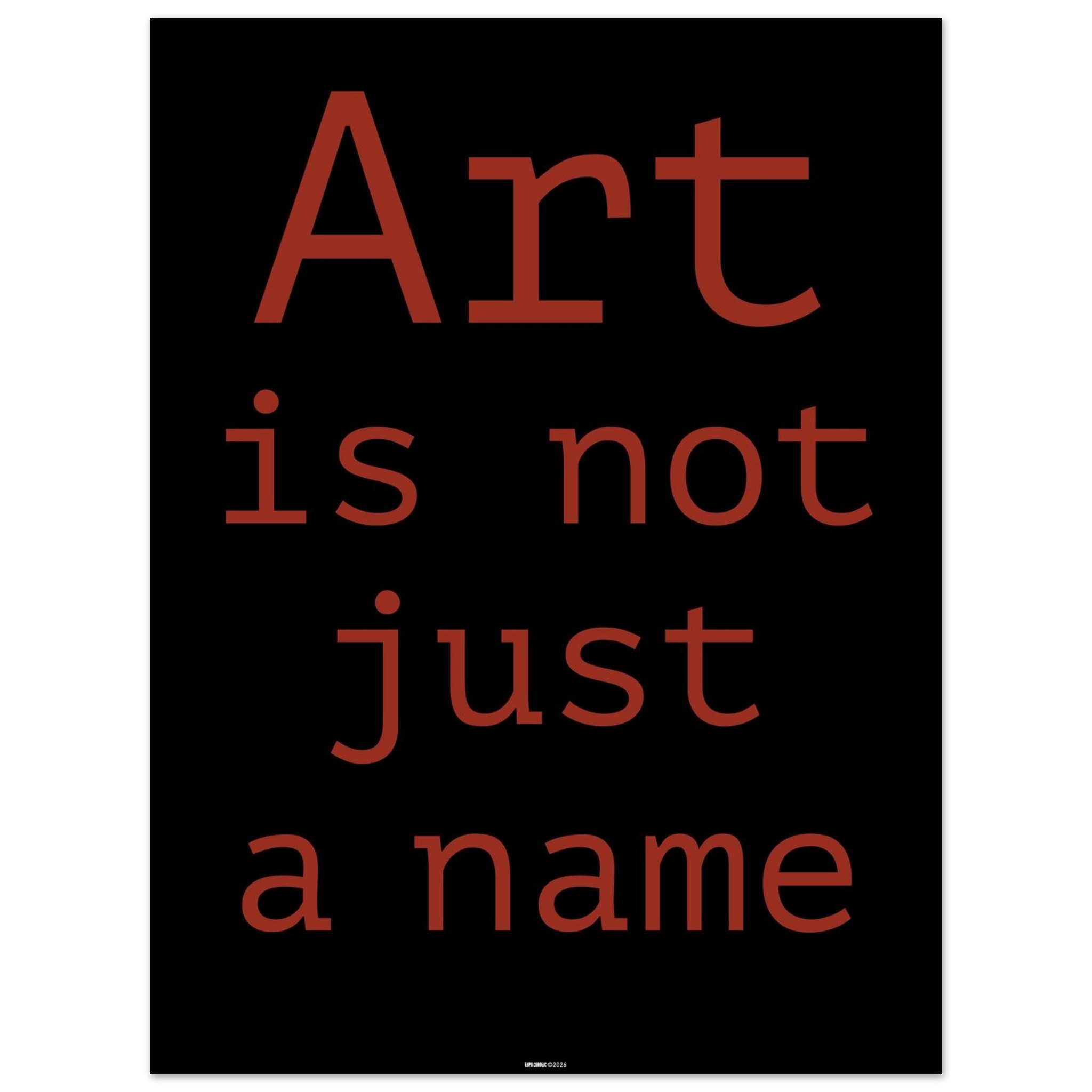 Art is not a name poster