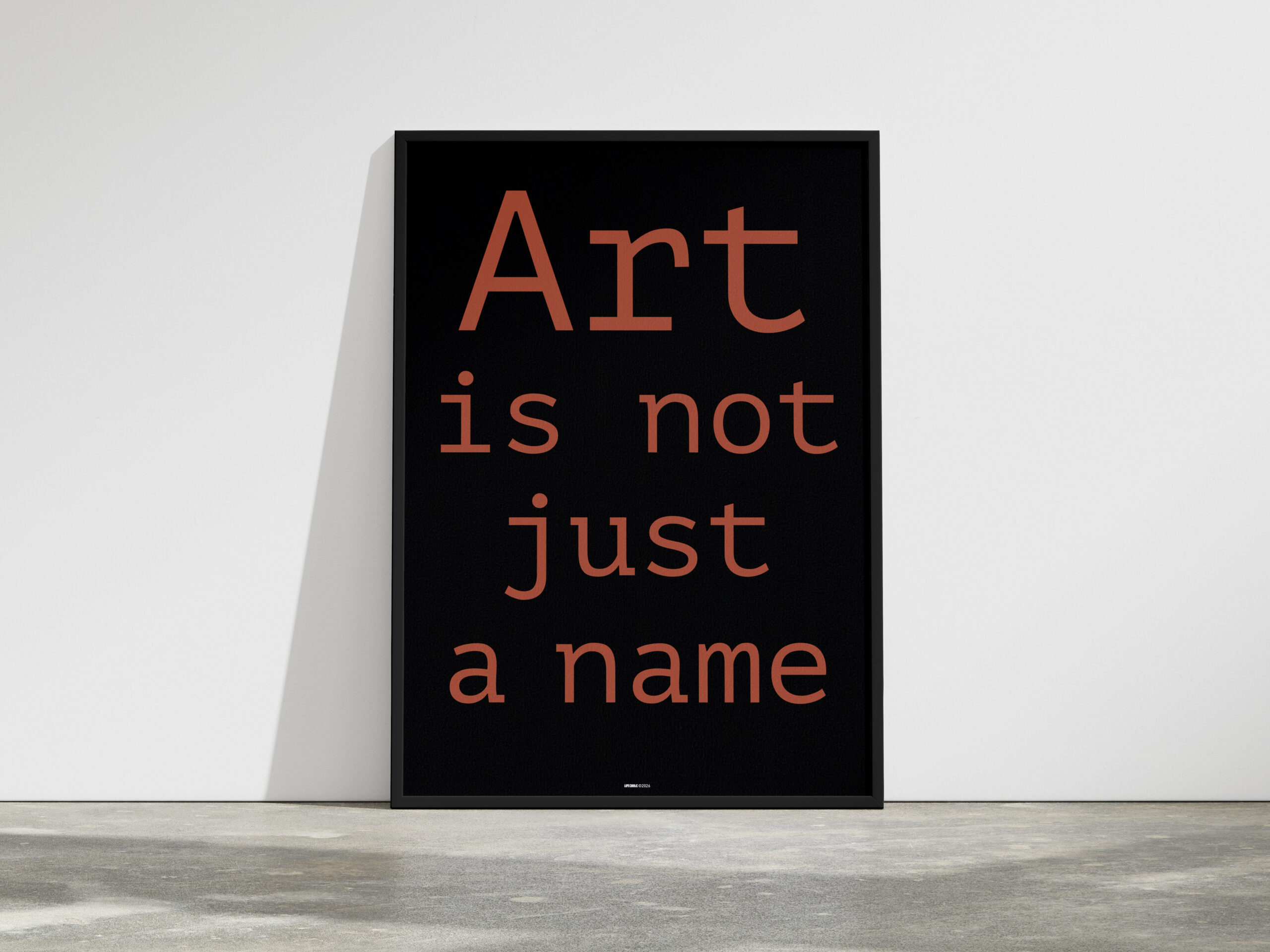 poster, Art is not just a name in frame