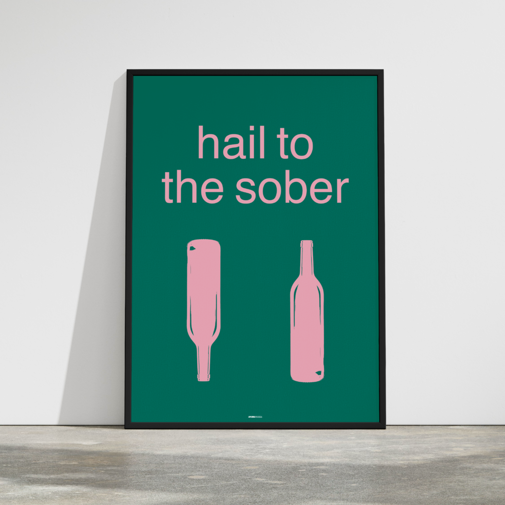 hail to the sober poster in a frame as an example and as an example for a motivational poster.