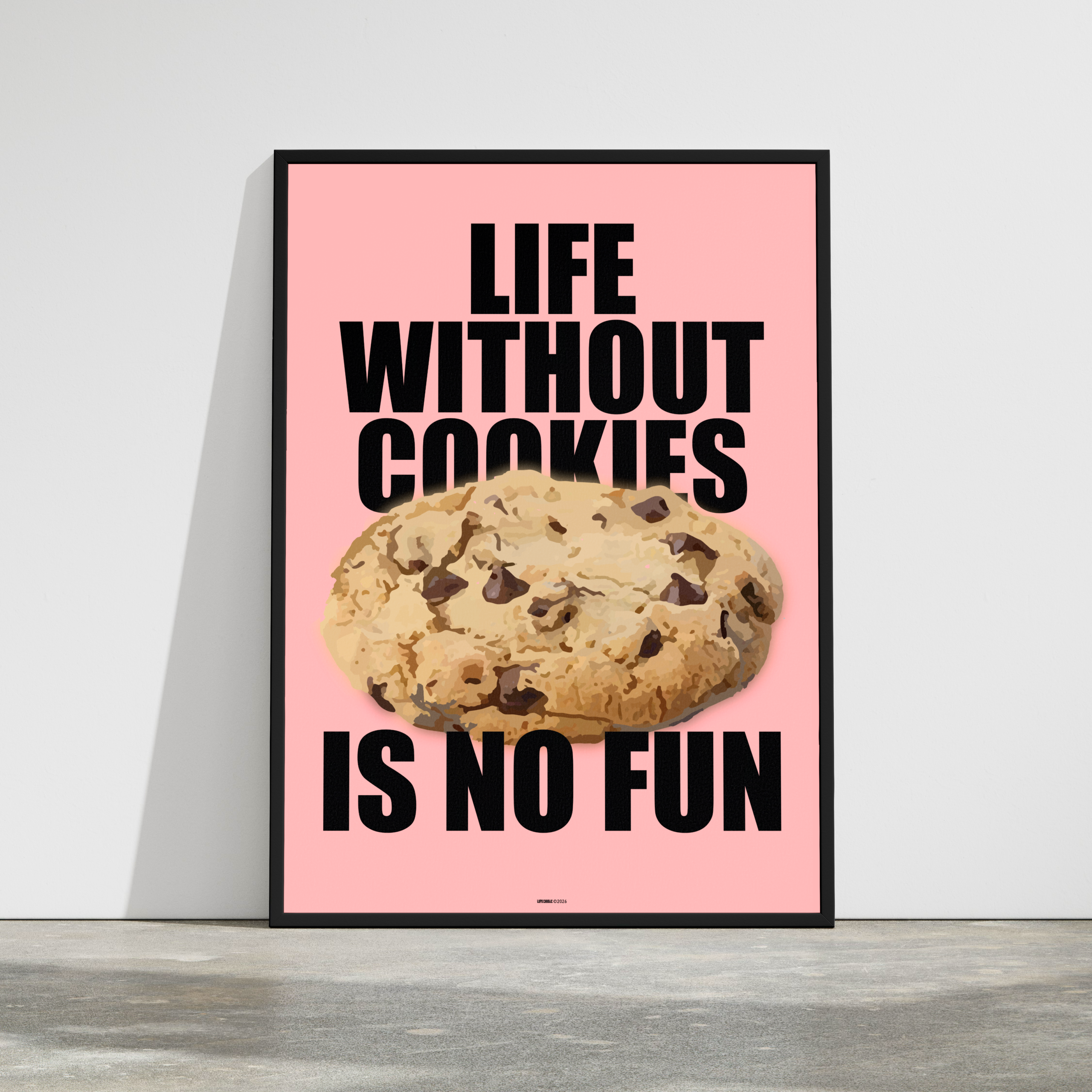 life without cookies is no fun poster 2 framed life without cookies is no fun as an example of the poster in a frame